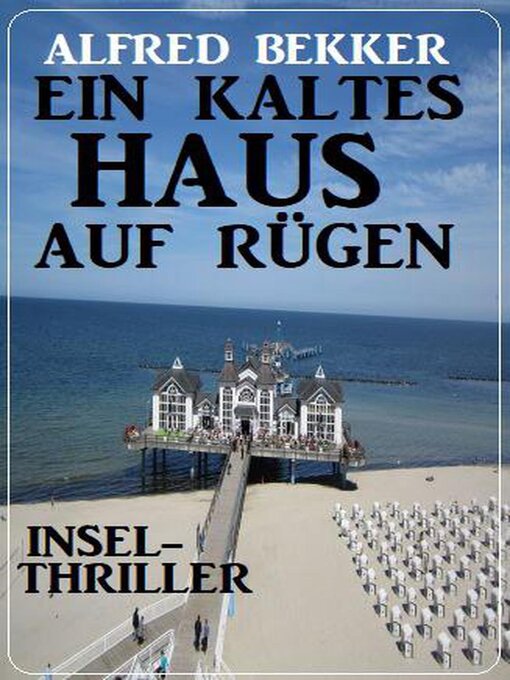 Title details for Ein kaltes Haus auf Rügen by Alfred Bekker - Available